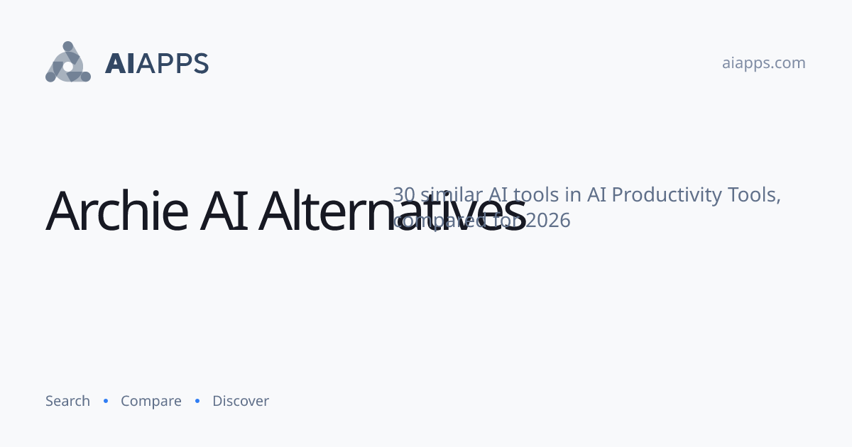 30 Best Archie AI Alternatives (2026) — Compared | AIapps