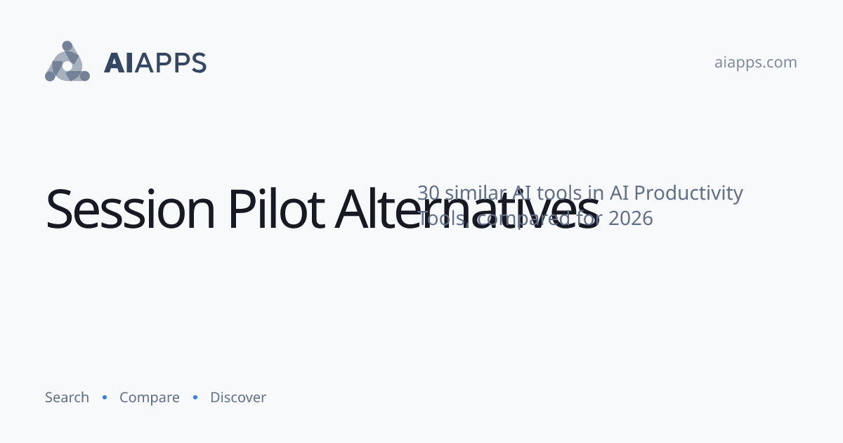 30 Best Session Pilot Alternatives (2026) — Compared | AIapps