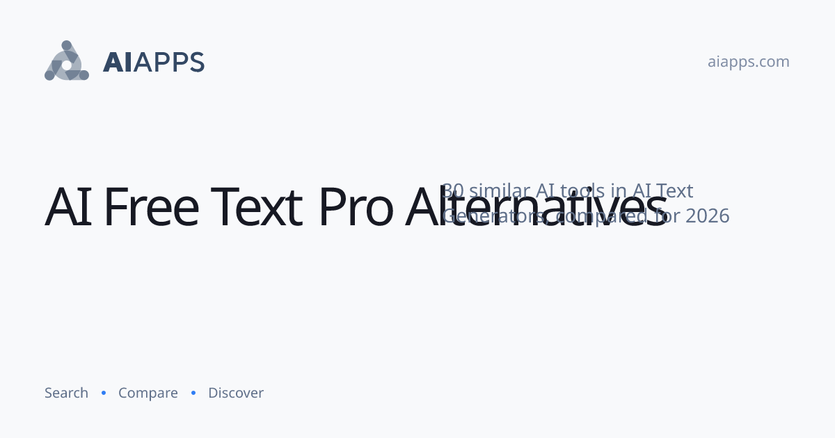 30 Best AI Free Text Pro Alternatives (2026) — Compared | AIapps