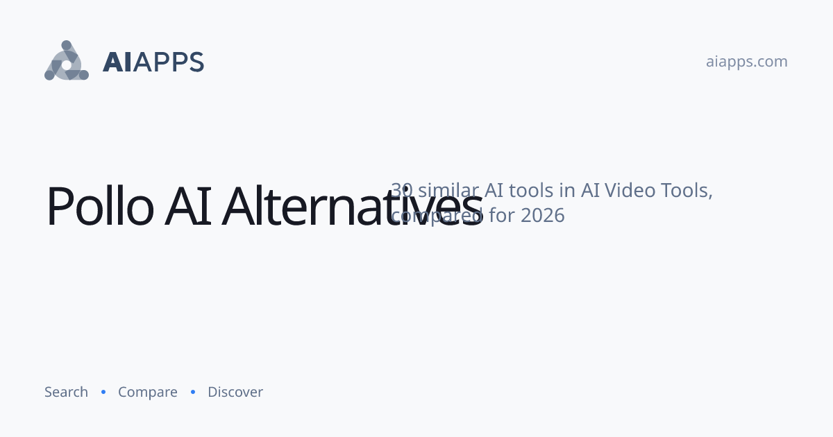 30 Best Pollo AI Alternatives (2026) — Compared | AIapps
